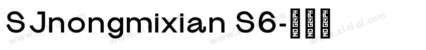 SJnongmixian S6字体转换